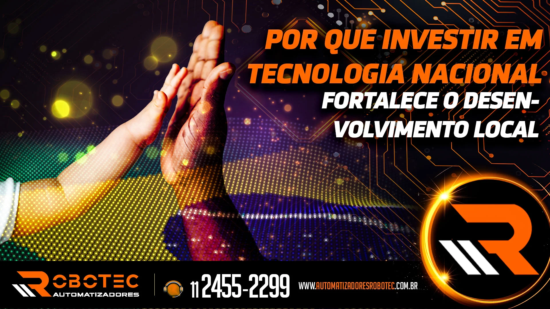 Por que investir em tecnologia nacional fortalece o desenvolvimento local
