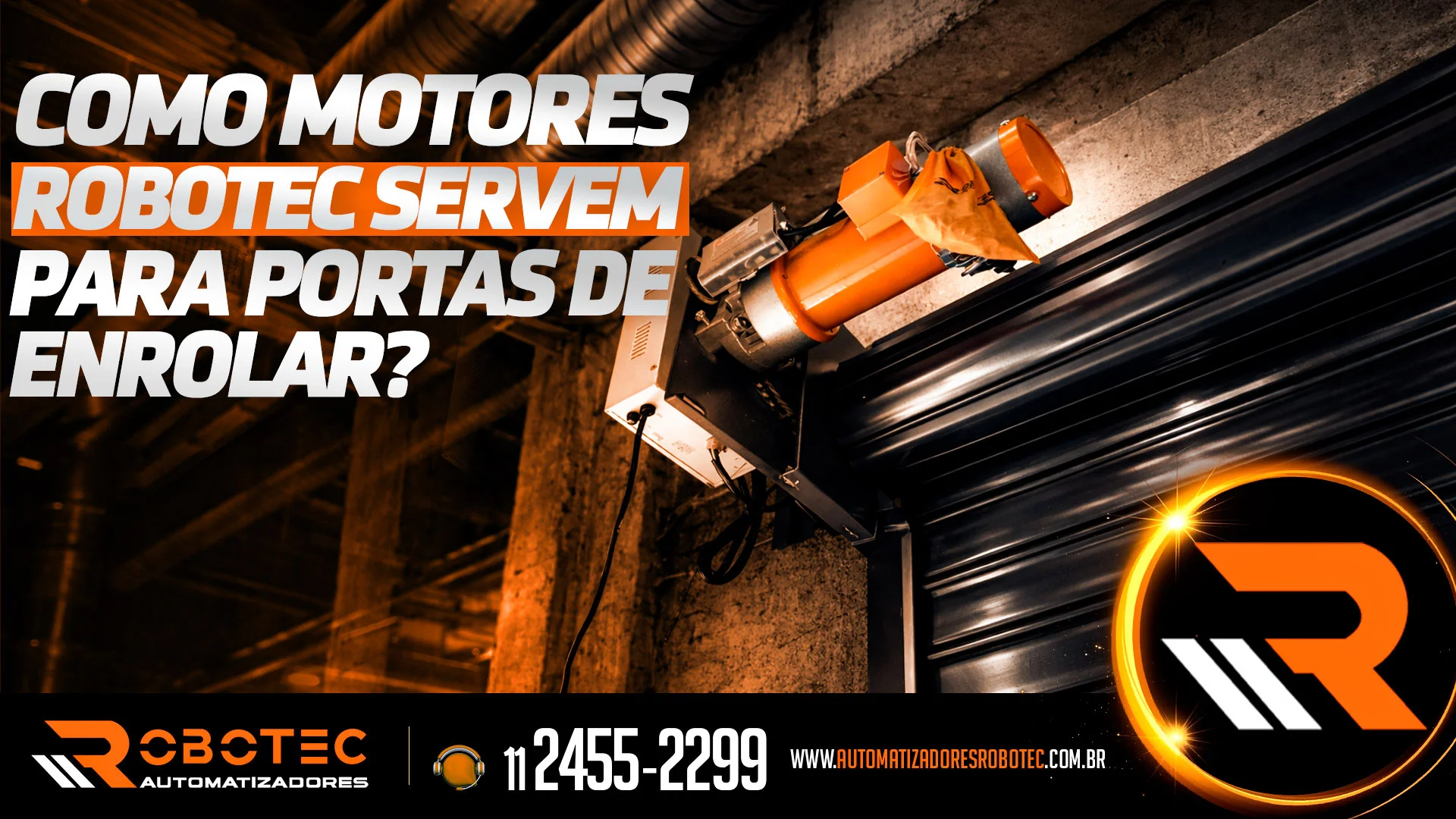Como motores Robotec servem para portas de enrolar?