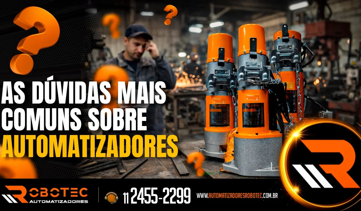 As dúvidas mais comuns sobre automatizadores com a Robotec