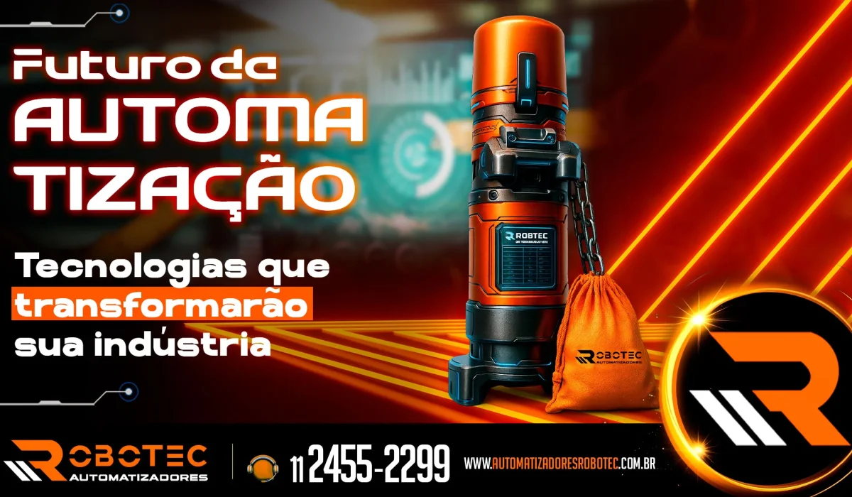 Futuro da automatização: Tecnologias que transformarão sua indústria