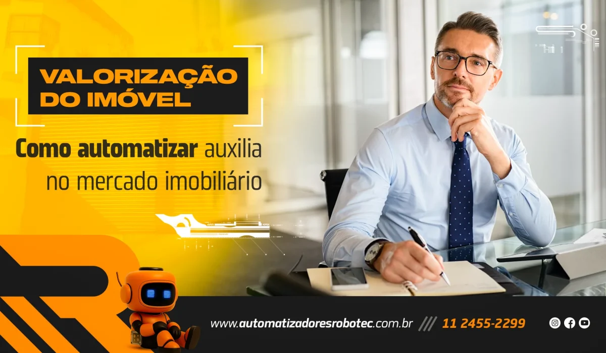 Valorização do imóvel: Como automatizar auxilia no mercado imobiliário