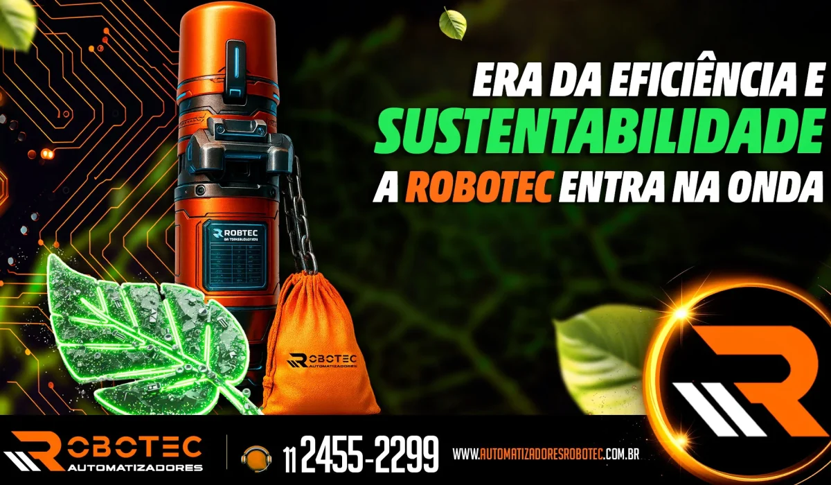 Era da eficiência e sustentabilidade: a Robotec entra na onda 