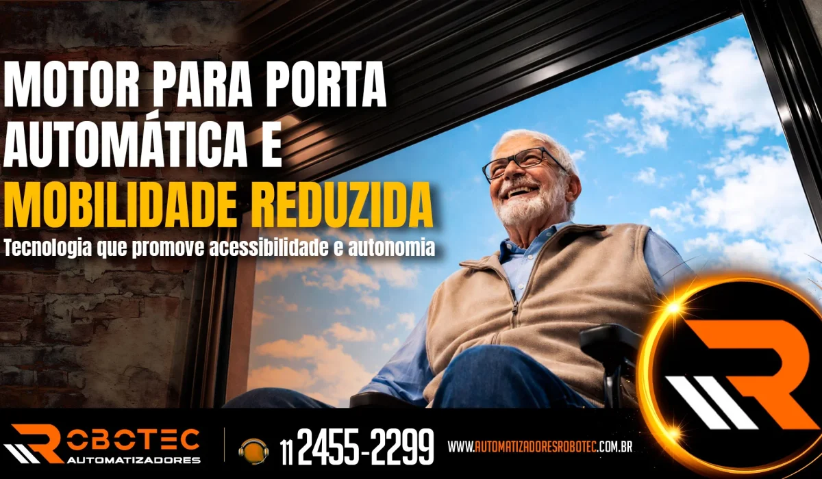 Motor para porta automática e mobilidade reduzida: Tecnologia que promove acessibilidade e autonomia 