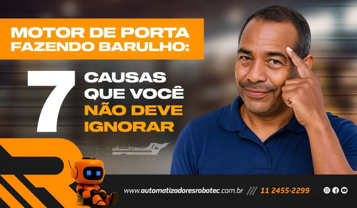 Motor de porta fazendo barulho: 7 causas que você não deve ignorar